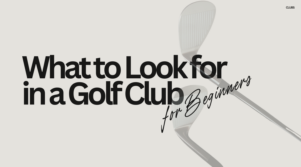 What to Look for in a Golf Club for Beginners