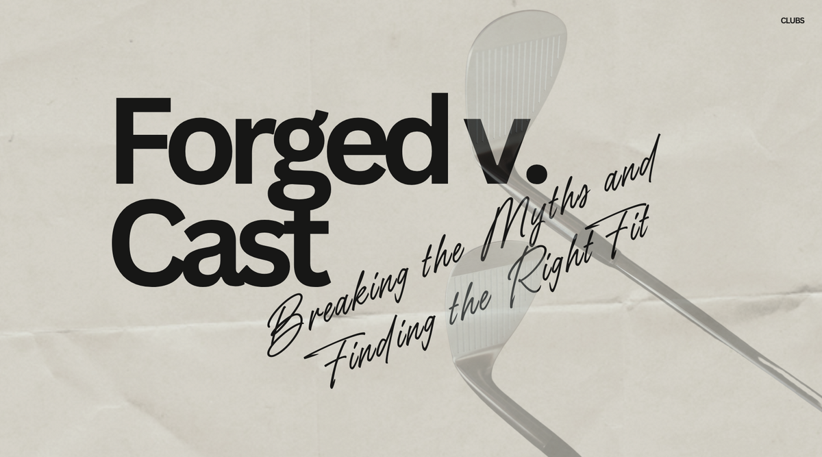 Forged vs. Cast: Myths & Choosing the Right Golf Clubs | Haywood Golf ...